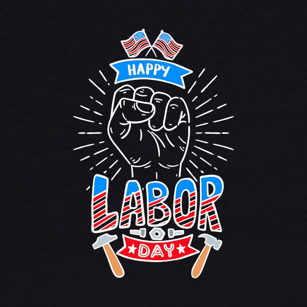 Happy Labor Day For American Workers T-shirt by Wintrly